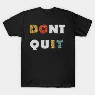 DONT QUIT Motivational Graphic Tees T-Shirt